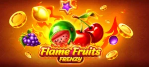 Flame Fruits Frenzy